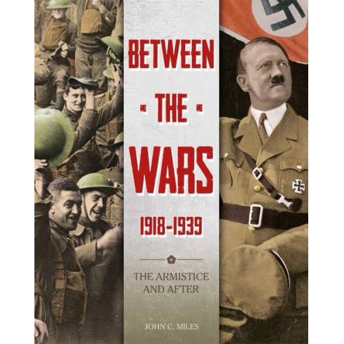 John Miles - Between the Wars: 1918-1939: The Armistice and After