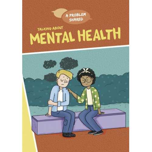 Louise Spilsbury - A Problem Shared: Talking About Mental Health