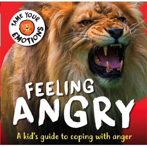 Susie Williams - Tame Your Emotions: Feeling Angry