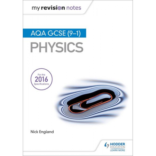 Nick England - My Revision Notes: AQA GCSE (9-1) Physics