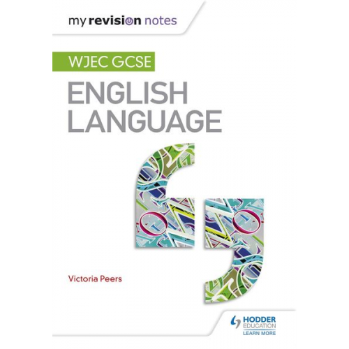 Victoria Peers - My Revision Notes: WJEC GCSE English Language