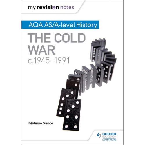 Melanie Vance - My Revision Notes: AQA AS/A-level History: The Cold War, c1945-1991