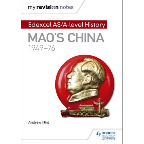 Andrew Flint - My Revision Notes: Edexcel AS/A-level History: Mao's China, 1949-76