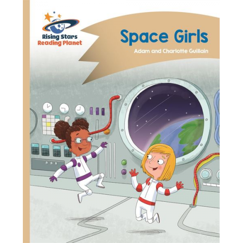 Adam Guillain Charlotte Guillain - Reading Planet - Space Girls - Gold: Comet Street Kids