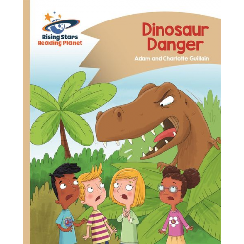 Adam Guillain Charlotte Guillain - Reading Planet - Dinosaur Danger - Gold: Comet Street Kids