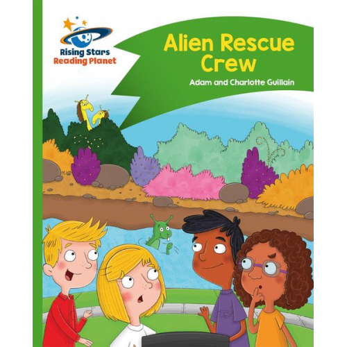 Adam Guillain Charlotte Guillain - Reading Planet - Alien Rescue Crew - Green: Comet Street Kids