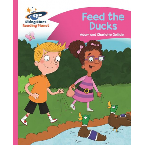 Adam Guillain Charlotte Guillain - Reading Planet - Feed the Ducks - Pink B: Comet Street Kids