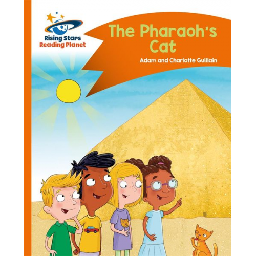 Adam Guillain Charlotte Guillain - Reading Planet - The Pharaoh's Cat - Orange: Comet Street Kids