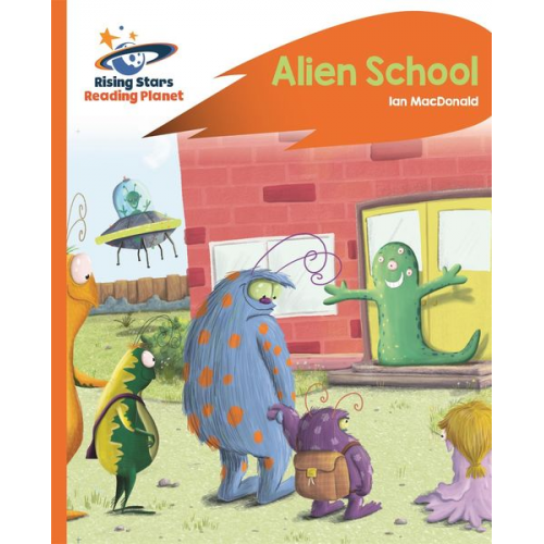 Ian Macdonald - Reading Planet - Alien School - Orange: Rocket Phonics