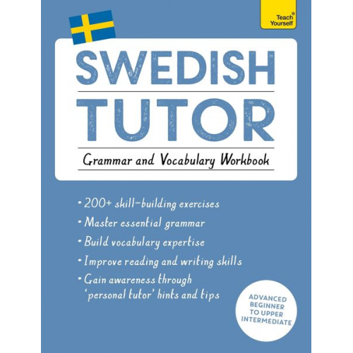 Ylva Olausson - Swedish Tutor: Grammar and Vocabulary Workbook (Learn Swedish with Teach Yourself)