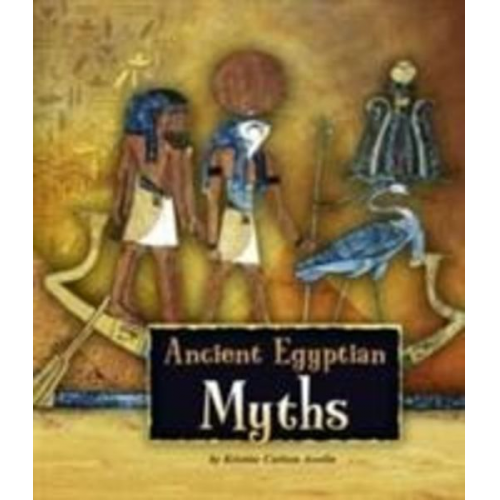 Kristine Carlson Asselin - Ancient Egyptian Myths