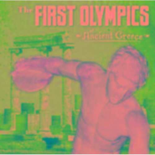 Lisa M. Bolt Simons - The First Olympics of Ancient Greece