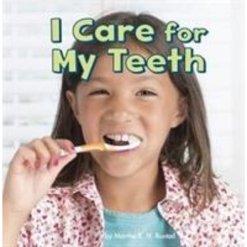 Martha E. H. Rustad - I Care for My Teeth