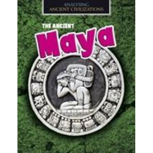 Louise Spilsbury - The Ancient Maya