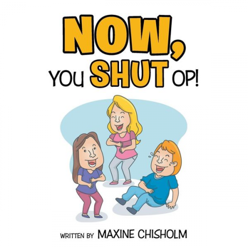 Maxine Chisholm - Now You Shut Op!