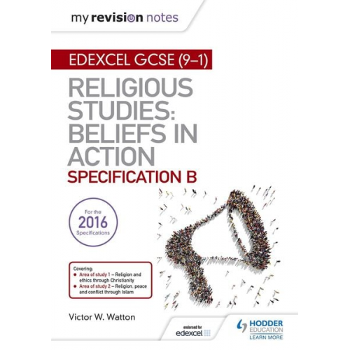 Victor W. Watton - My Revision Notes Edexcel Religious Studies for GCSE (9-1): Beliefs in Action (Specification B)