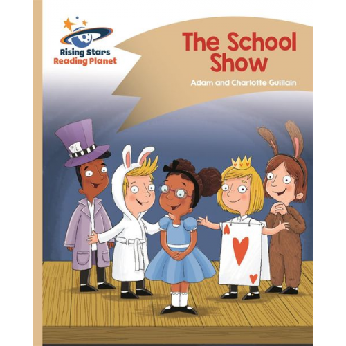 Adam Guillain Charlotte Guillain - Reading Planet - The School Show - Gold: Comet Street Kids