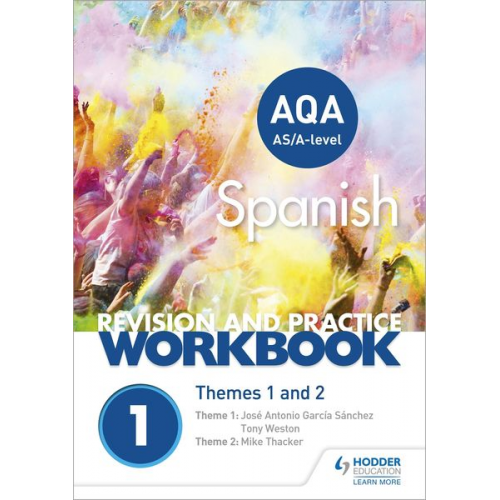 Jose Antonio Garcia Sanchez Mike Thacker Tony Weston - AQA A-level Spanish Revision and Practice Workbook: Themes 1 and 2