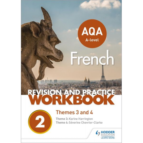 Karine Harrington Severine Chevrier-Clarke - AQA A-level French Revision and Practice Workbook: Themes 3 and 4