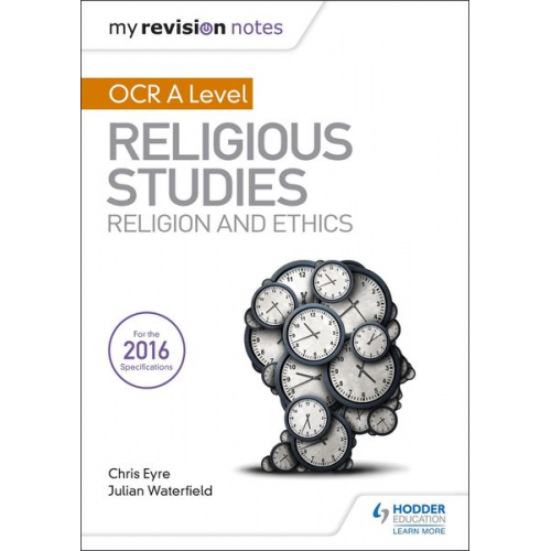 Chris Eyre Julian Waterfield - My Revision Notes OCR A Level Religious Studies: Religion and Ethics