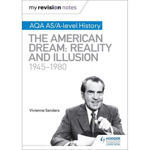 Vivienne Sanders - My Revision Notes: AQA AS/A-level History: The American Dream: Reality and Illusion, 1945-1980