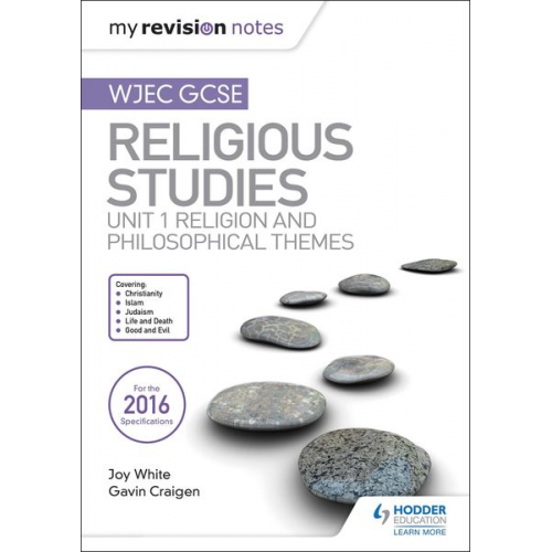 Gavin Craigen Joy White - My Revision Notes WJEC GCSE Religious Studies: Unit 1 Religion and Philosophical Themes