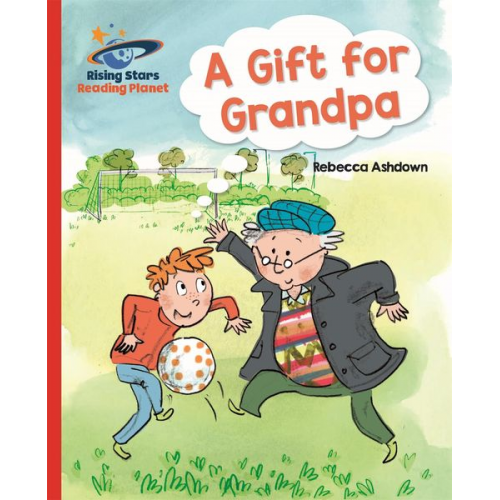 Rebecca Ashdown - Reading Planet - A Gift for Grandpa - Red A: Galaxy