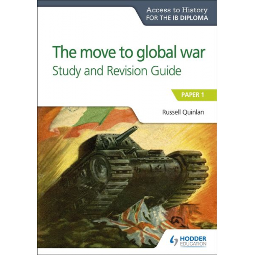 Russell Quinlan - Access to History for the IB Diploma: The move to global war Study and Revision Guide