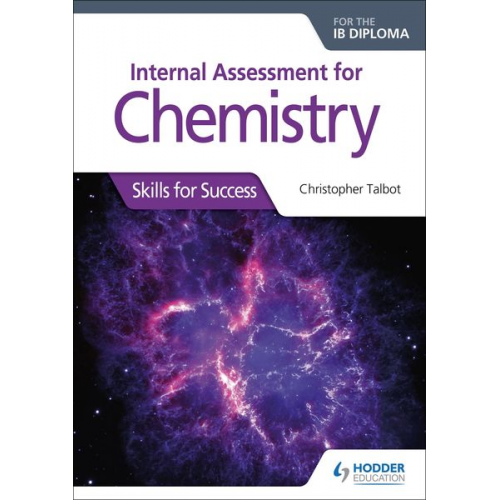 Christopher Talbot - Internal Assessment for Chemistry for the IB Diploma: Skills for Success