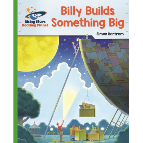 Simon Bartram - Reading Planet - Billy Builds Something Big - Green: Galaxy