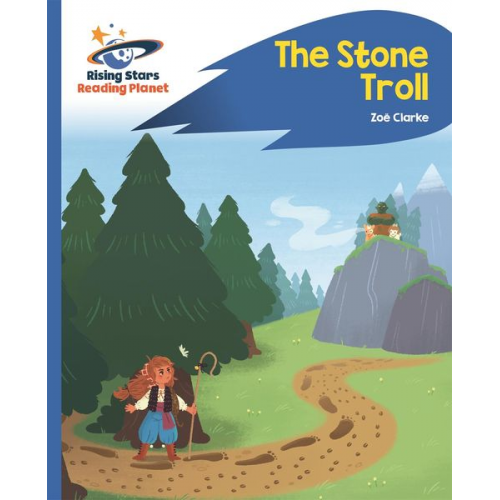 Zoe Clarke - Reading Planet - The Stone Troll - Blue: Rocket Phonics