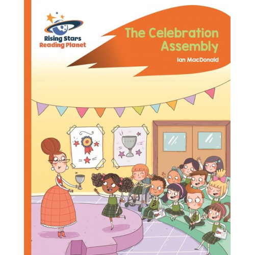 Ian Macdonald - Reading Planet - The Celebration Assembly - Orange: Rocket Phonics