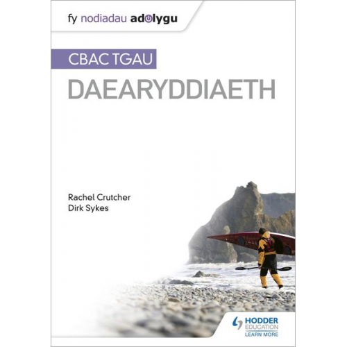 Dirk Sykes Rachel Crutcher - Nodiadau Adolygu: CBAC TGAU Daearyddiaeth (My Revision Notes: WJEC GCSE Geography Welsh-language edition)