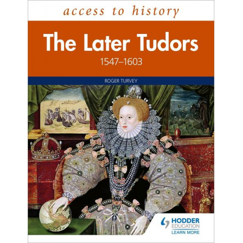 Roger Turvey - Access to History: The Later Tudors 1558-1603