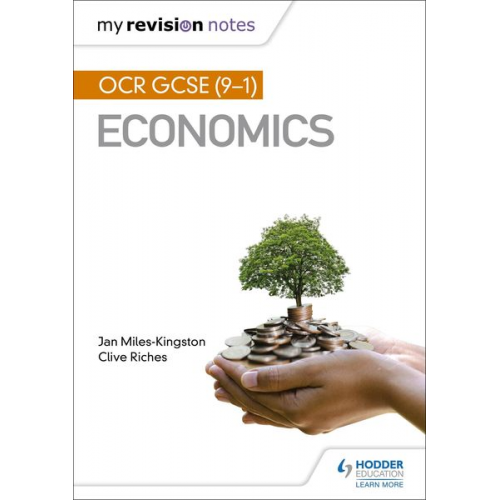 Clive Riches Jan Miles-Kingston - My Revision Notes: OCR GCSE (9-1) Economics