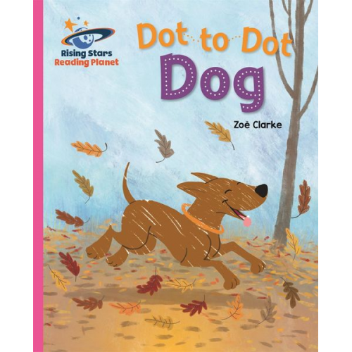 Zoe Clarke - Reading Planet - Dot to Dot Dog - Pink B: Galaxy