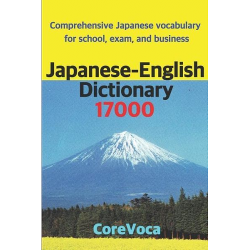 Taebum Kim - Japanese-English Dictionary 17000: Comprehensive Japanese Vocabulary for School, Exam, and Business