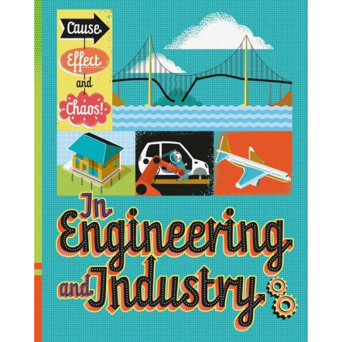 Paul Mason - Cause, Effect and Chaos!: In Engineering and Industry