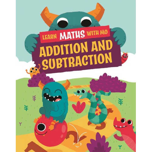 Hilary Koll Steve Mills - Learn Maths with Mo: Addition and Subtraction