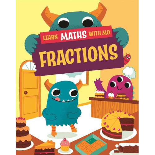 Hilary Koll Steve Mills - Learn Maths with Mo: Fractions