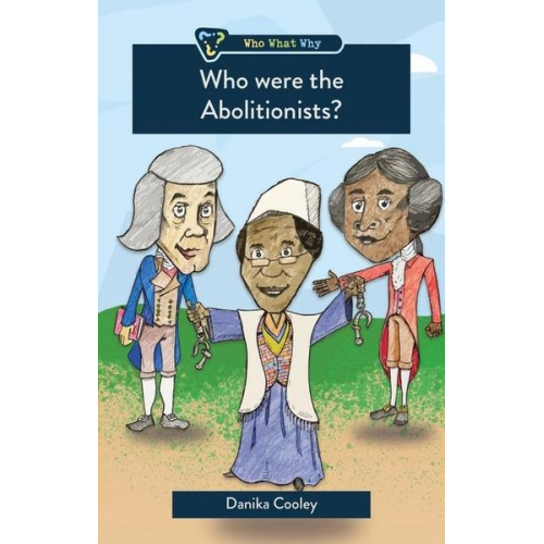 Danika Cooley - Who Were the Abolitionists?