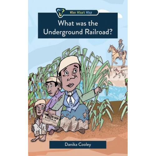 Danika Cooley - What Was the Underground Railroad?