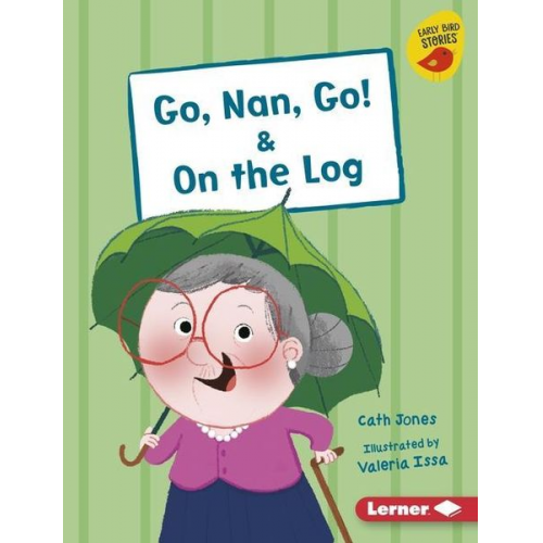 Cath Jones - Go, Nan, Go! & on the Log