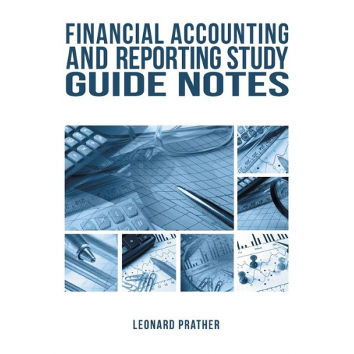 Leonard Prather - Financial Accounting and Reporting Study Guide Notes