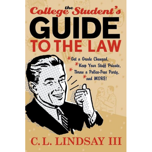 C. L. Iii Lindsay - The College Student's Guide to the Law