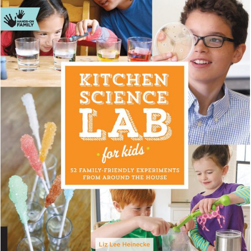 Liz Lee Heinecke - Kitchen Science Lab for Kids