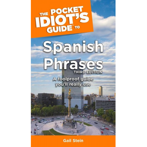 Gail Stein - The Pocket Idiot's Guide to Spanish Phrases, 3rd Edition