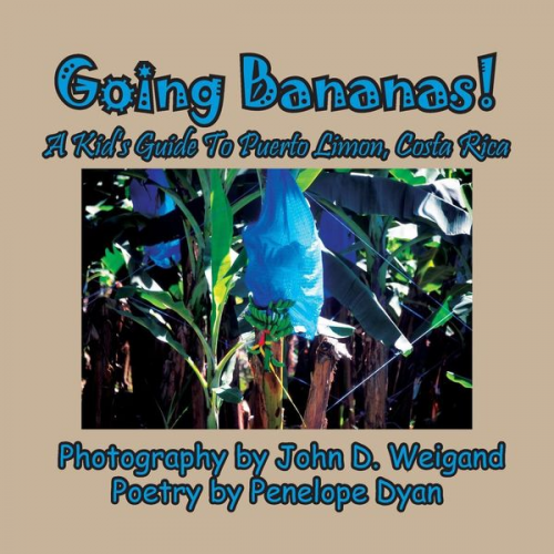 Penelope Dyan - Going Bananas! A Kid's Guide to Puerto Limon, Costa Rica