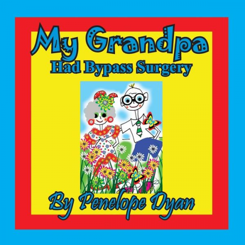 Penelope Dyan - My Grandpa Had Bypass Surgery