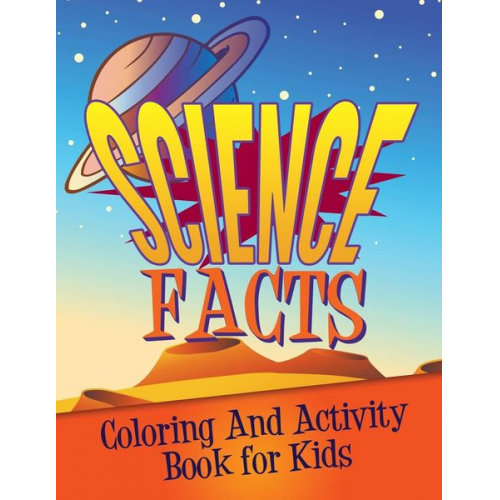 Speedy Publishing Llc - Science Facts Coloring and Activity Book for Kids